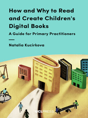 cover image of How and Why to Read and Create Children's Digital Books